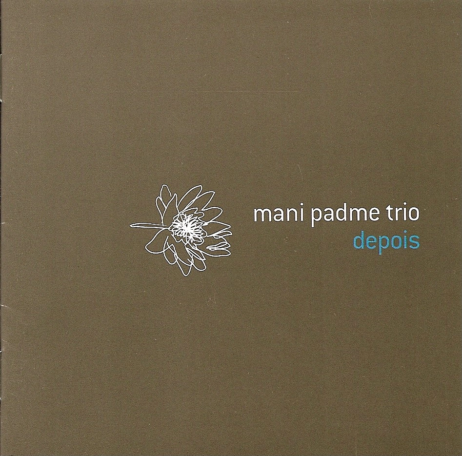 MANI PADME TRIO / マニ・パドメ・トリオ / DEPOIS