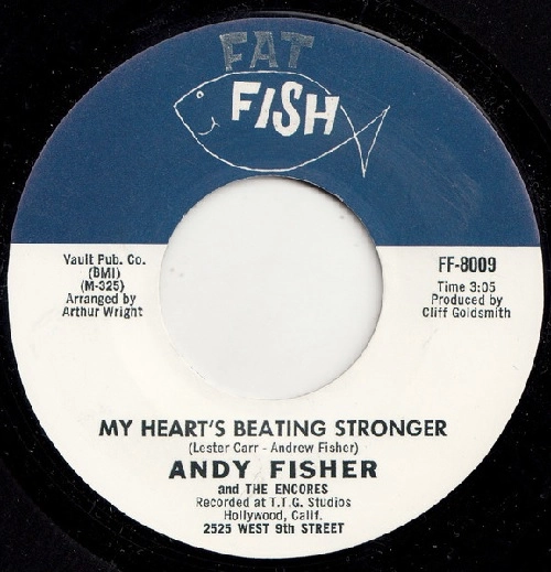 ANDY FISHER AND THE ENCORES / MY HEART'S BEATING STRONGER / A WEE BIT LONGER
