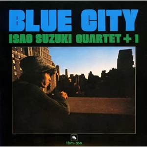 ISAO SUZUKI / 鈴木勲 / ブルー･シティ<45rpm/LP>