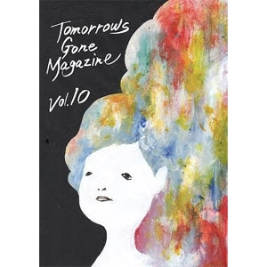 TOMORROWS GONE MAGAZINE / VOL.10