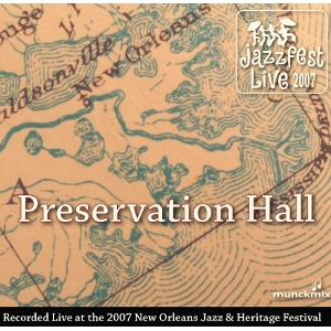 PRESERVATION HALL JAZZ BAND / プリザヴェーション・ホール・ジャズ・バンド / LIVE AT 2007 NEW ORLEANS JAZZ & HERITAGE FESTIVAL