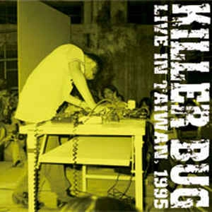 KILLER BUG / キラー・バグ / LIVE IN TAIWAN 1995 (12"+ DVD-R)