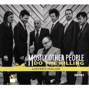 MOSTLY OTHER PEOPLE DO THE KILLING / モストリー・アザー・ピープル・ドゥ・ザ・キリング / LOAFER'S HOLLOW
