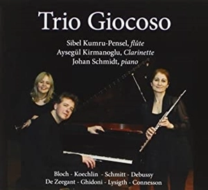 TRIO GIOCOSO / WORKS FOR FLUTE, CLARINET & PIANO - BLOCH, KOECKLIN, SCHMITT, DEBUSSY, ETC