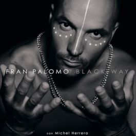 FRAN PALOMO / フラン・パローモ / BLACK WAY