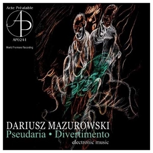 DARIUSZ MAZUROWSKI / PSEUDARIA / DIVERTIMENTO
