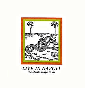 MYSTIC JUNGLE TRIBE / ミスティック・ジャングル・トライブ / LIVE IN NAPOLI
