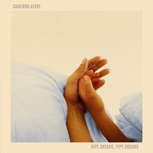 CAMERON AVERY  / キャメロン・エイブリー / RIPE DREAMS, PIPE DREAMS [VINYL] 