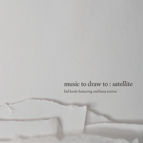 KID KOALA FT EMILIANA TORRINI / MUSIC TO DRAW TO: SATELLITE