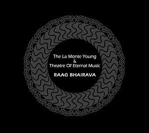 LA MONTE YOUNG / ラ・モンテ・ヤング / RAAG BHAIRAVA NEW YORK CITY, 1960