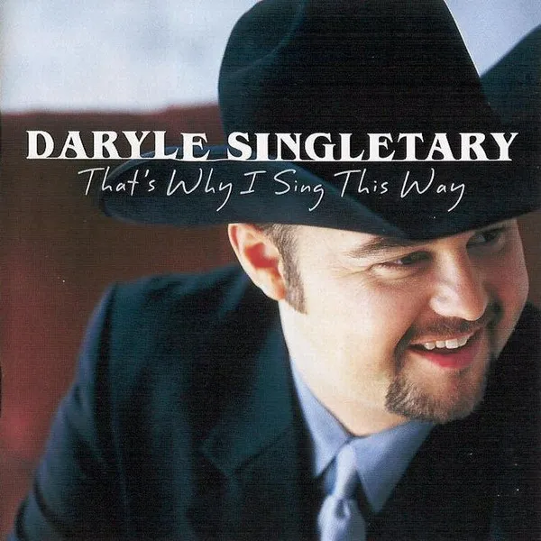 DARYLE SINGLETARY / THAT'S WHY I SING THIS WAY