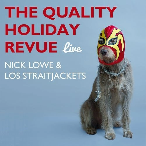 NICK LOWE & LOS STRAITJACKETS / ニック・ロウ&ロス・ストレイトジャケッツ / ザ･クオリティ･ホリディ･レヴュー･ライヴ