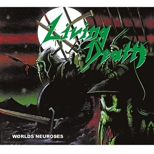 LIVING DEATH / リヴィング・デス / WORLDS NEUROSES<DIGI>