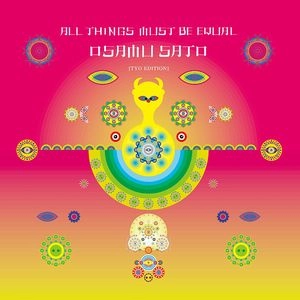 OSAMU SATO / 佐藤理 / ALL THINGS MUST BE EQUAL