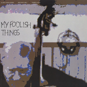 GUIDO MANUSARDI / ギド・マヌサルディ / MY FOOLISH THINGS
