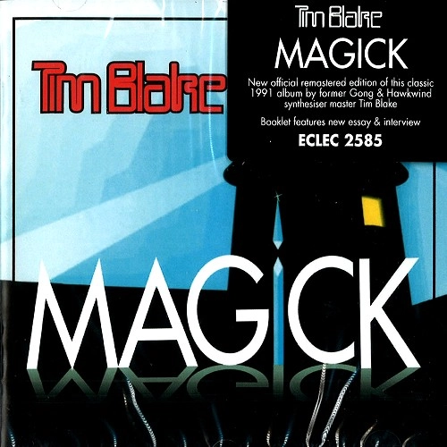 TIM BLAKE / ティム・ブレイク / MAGICK: REMASTERED EDITION