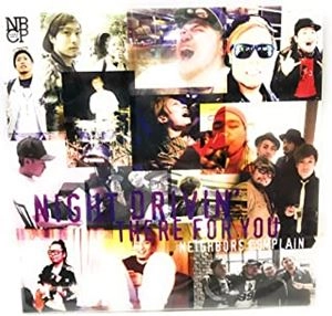 NEIGHBORS COMPLAIN / ネイバーズ・コンプレイン / Night Drinvin' / There For You