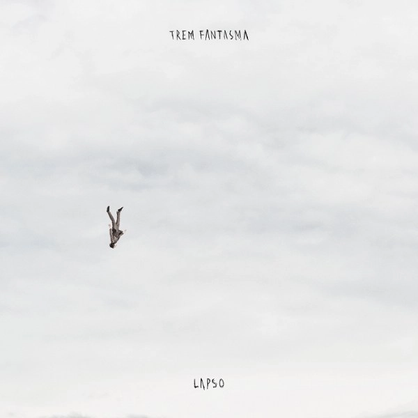 TREM FANTASMA / トレン・ファンタズマ / LAPSO