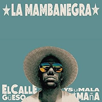 LA MAMBANEGRA / ラ・マンバネグラ / EL CALLEGUESO Y SU MALA MANA