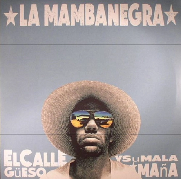 LA MAMBANEGRA / ラ・マンバネグラ / EL CALLEGUESO Y SU MALA MANA
