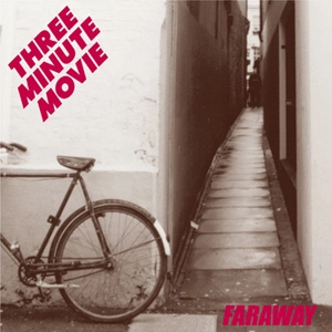 THREE MINUTE MOVIE / Faraway