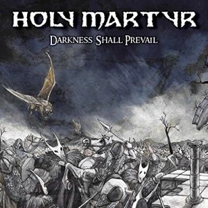HOLY MARTYR / ホーリー・マーター / DARKNESS SHALL PREVAIL<DIGI>