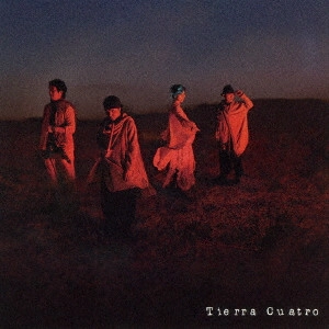 Tierra Cuatro / 遠くから遠くへ