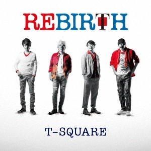T-SQUARE / T-スクェア / REBIRTH