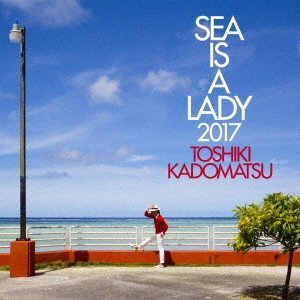 TOSHIKI KADOMATSU / 角松敏生 / SEA IS A LA17(初
