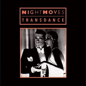 NIGHT MOVES (CULT NEW WAVE) / TRANSDANCE EP