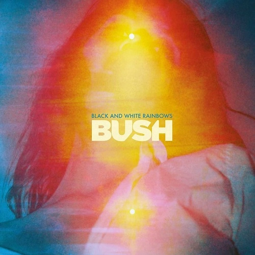 BUSH / ブッシュ / BLACK AND WHITE RAINBOWS