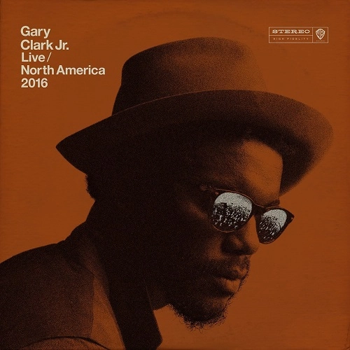 GARY CLARK JR. / ゲイリー・クラーク・ジュニア / LIVE NORTH AMERICA 2016 / LIVE NORTH AMERICA 2016 