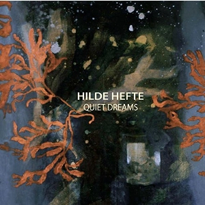 HILDE HEFTE / ヒルデ・ヘフテ / QUIET DREAMS