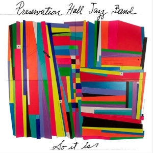 PRESERVATION HALL JAZZ BAND / プリザヴェーション・ホール・ジャズ・バンド / So It Is