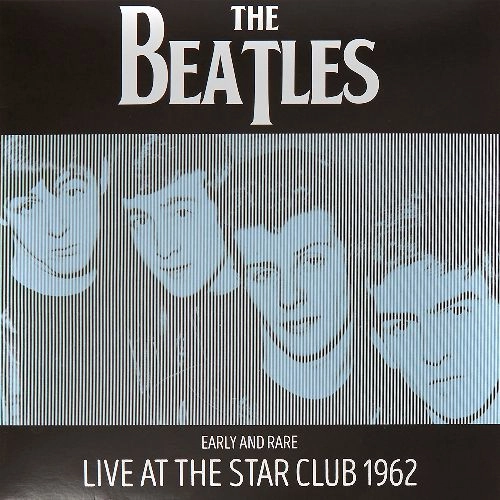 BEATLES / ビートルズ / EARLY AND RARE: LIVE AT THE STAR CLUB 1962
