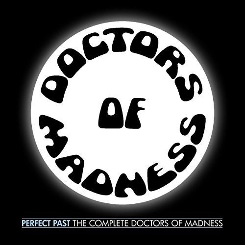DOCTORS OF MADNESS / ドクターズ・オブ・マッドネス / PERFECT PAST: THE COMPLETE DOCTORS OF MADNESS