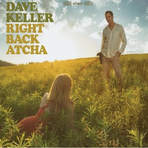 DAVE KELLER / RIGHT BACK ATCHA