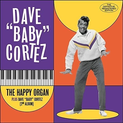 DAVE BABY CORTEZ / デイヴ・ベイビー・コルテス / HAPPY ORGAN / DAVE BABY CORTEZ (+9 BONUS)