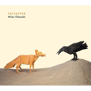 MILES OKAZAKI / マイルス・オカザキ / Trickster