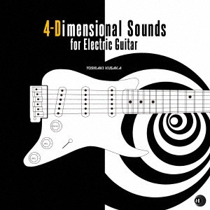 YOSHIAKI KUSAKA / 日下義昭 / 4-Dimensional Sounds for Electric Guitar
