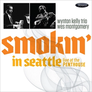WES MONTGOMERY / ウェス・モンゴメリー / SMOKIN' IN SEATTLE: LIVE AT THE PENTHOUSE (1966)