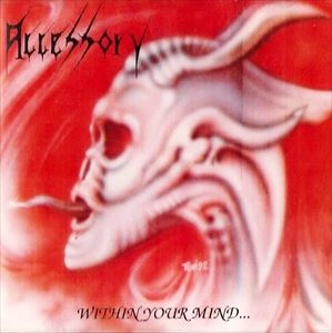 ACCESSORY (METAL) / WITHIN YOUR MIND...