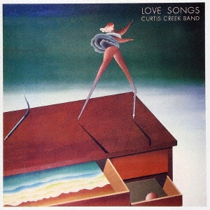 CURTIS CREEK BAND / カーティス・クリーク・バンド / ラブ・ソングス / LOVE SONGS