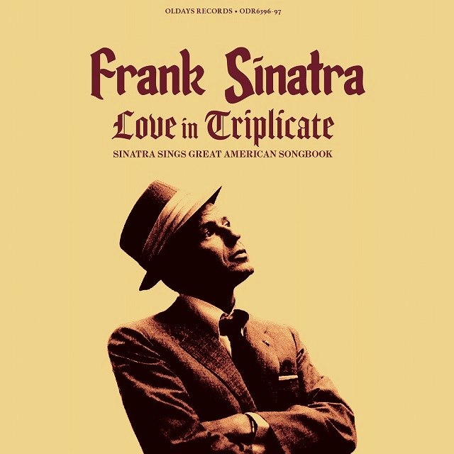 FRANK SINATRA / フランク・シナトラ / LOVE IN TRIPLICATE / SINATRA SINGS GREAT AMERICAN SONGBOOK / ラヴ･イン･トリプリケート／シナトラ･シングス･グレイト･アメリカン･ソングブック