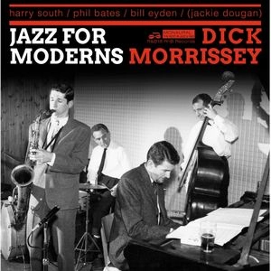 DICK MORRISSEY / ディック・モリシー / JAZZ FOR MODERNS 1962(2017RSD)