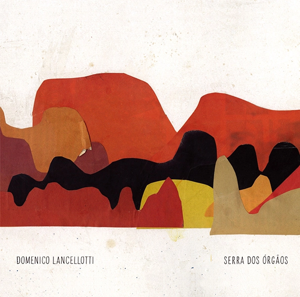 DOMENICO LANCELLOTTI / ドメニコ・ランセロッチ / オルガンス山脈 / SERRA DOS ORGAOS