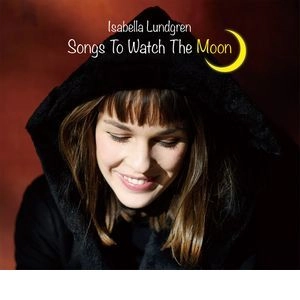 ISABELLA LUNDGREN / イザベラ・ラングレン / ソングス･トゥ･ウォッチ･ザ･ムーン / Songs To Watch The Moon