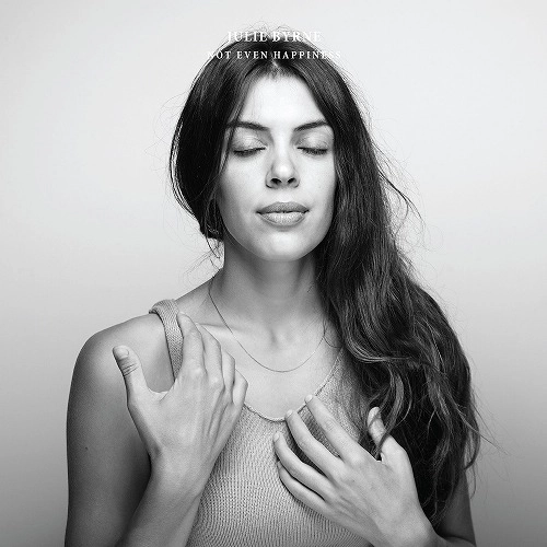 JULIE BYRNE / ジュリー・バーン / ノット･イヴン･ハピネス