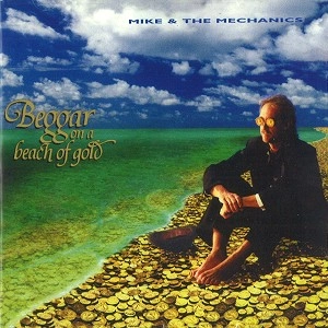 MIKE & THE MECHANICS / マイク&ザ・メカニックス / BEGGAR ON A BEACH OF GOLD 