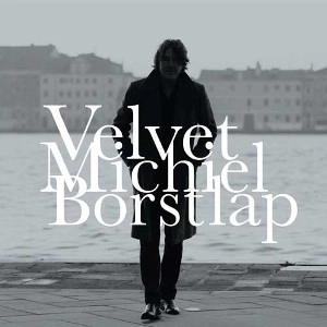 MICHIEL BORSTLAP / ミケル・ボルストラップ / VELVET
